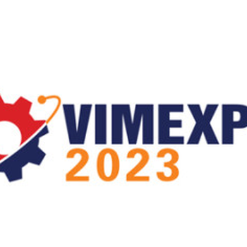 VIMEXPO2023越南國際工業制造與配套展覽會河內工業信息展