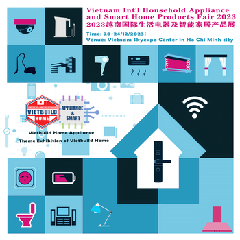 供應越南智能家居展2023越南國際生活電器及智能家居產品展覽會